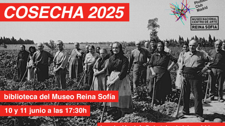 Cosecha 2025, Museo Reina Sofía, 10 y 11 de junio de 2025, 17:30h. Inscripción en: info@photobookclubmadrid.com